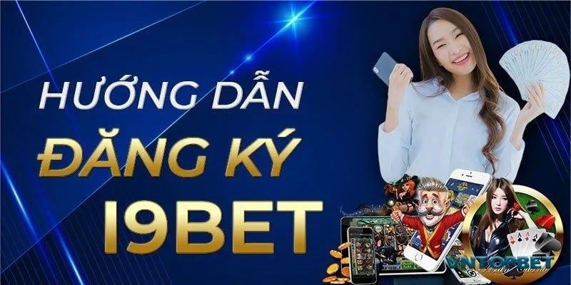 Các bước đăng ký i9bet chi tiết