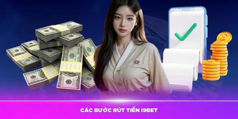 rút tiền i9bet Hướng dẫn chi tiết cách rút tiền i9bet