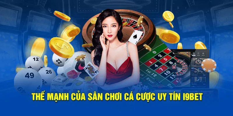 Lợi ích khi chọn nhà cái i9bet