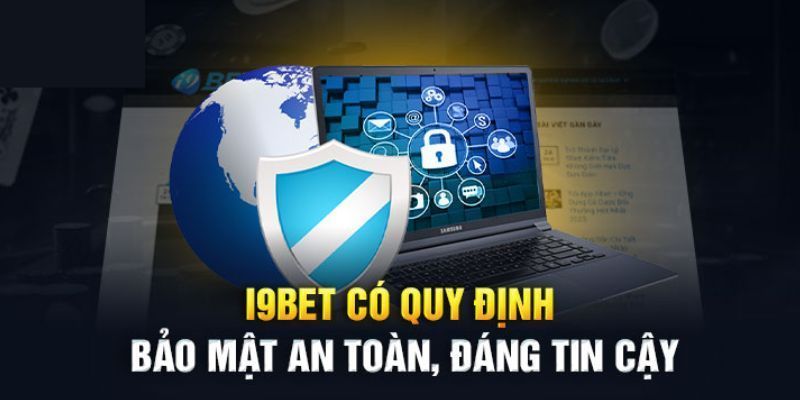 Lợi ích khi hiểu rõ chính sách bảo mật i9bet