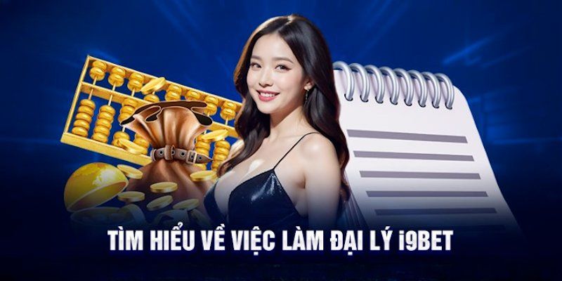 Lưu ý quan trọng về chính sách đại lý i9bet