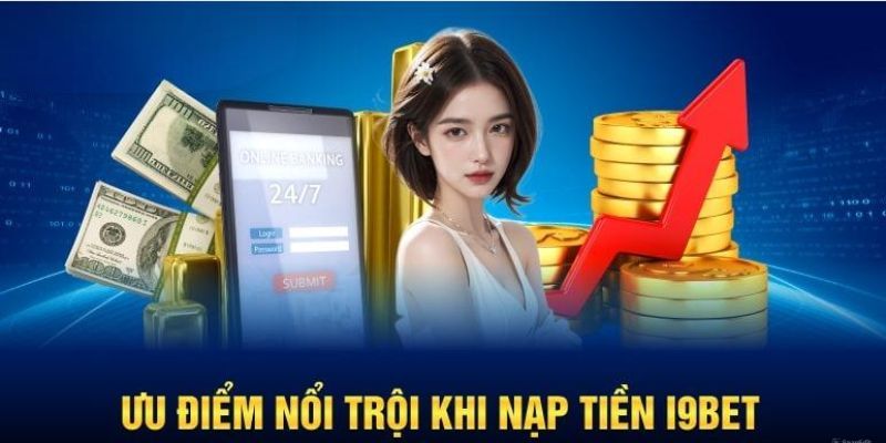 Tại sao việc nạp tiền i9bet lại quan trọng