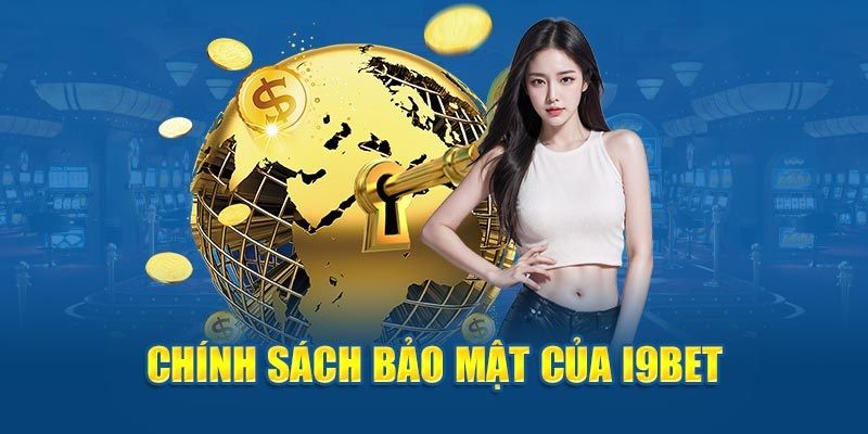 Tầm quan trọng của chính sách bảo mật i9bet